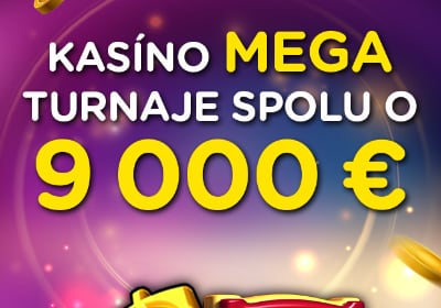 Hrajte MEGA turnaje o 9 000 €