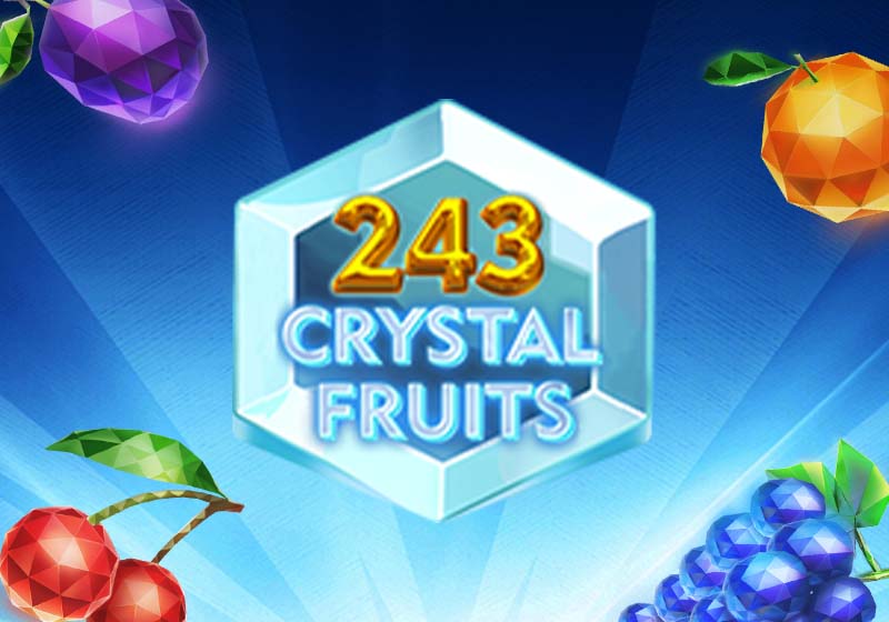 243 Crystal Fruits 